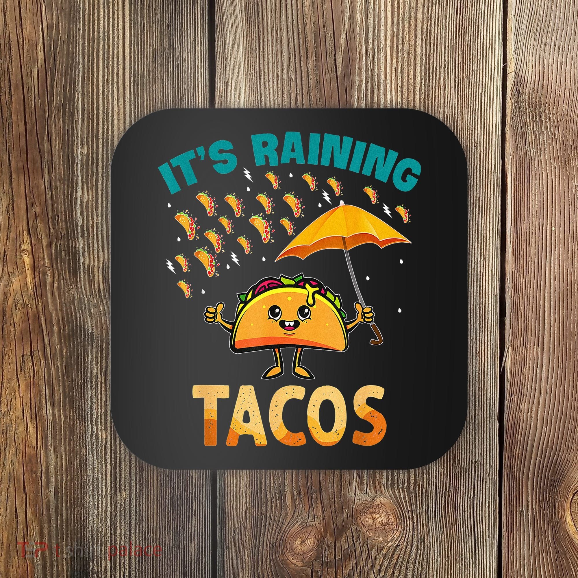 It Is Raining Tacos Funny Taco Kids Coaster