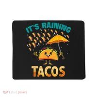 It Is Raining Tacos Funny Taco Kids Mousepad thumb 0