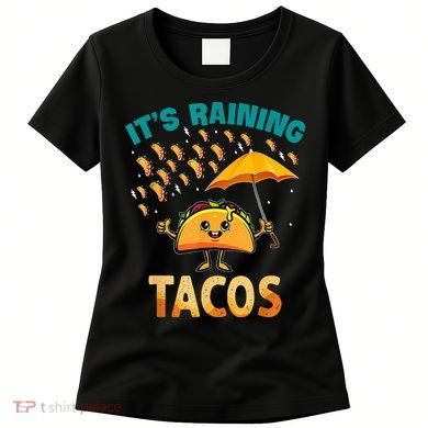 It Is Raining Tacos Funny Taco Kids Women's T-Shirt