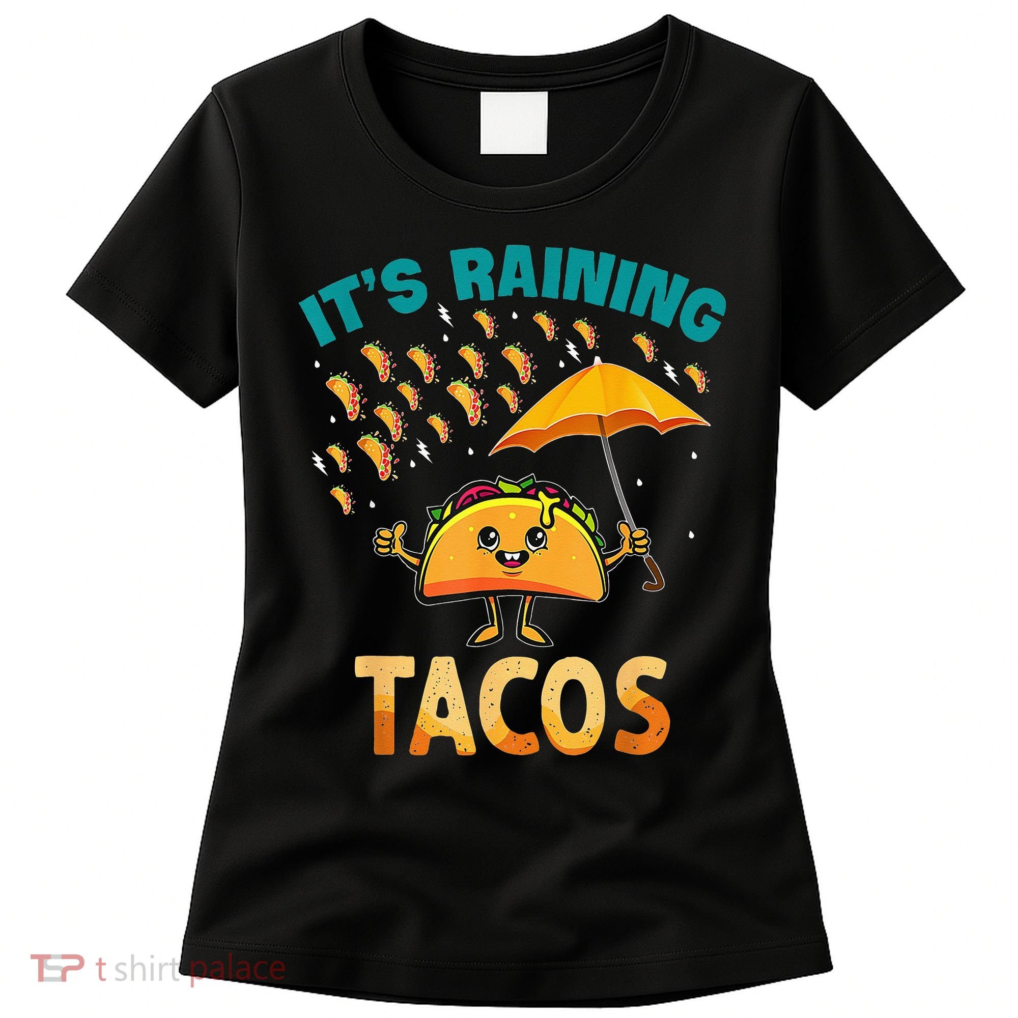 It Is Raining Tacos Funny Taco Kids Women's T-Shirt