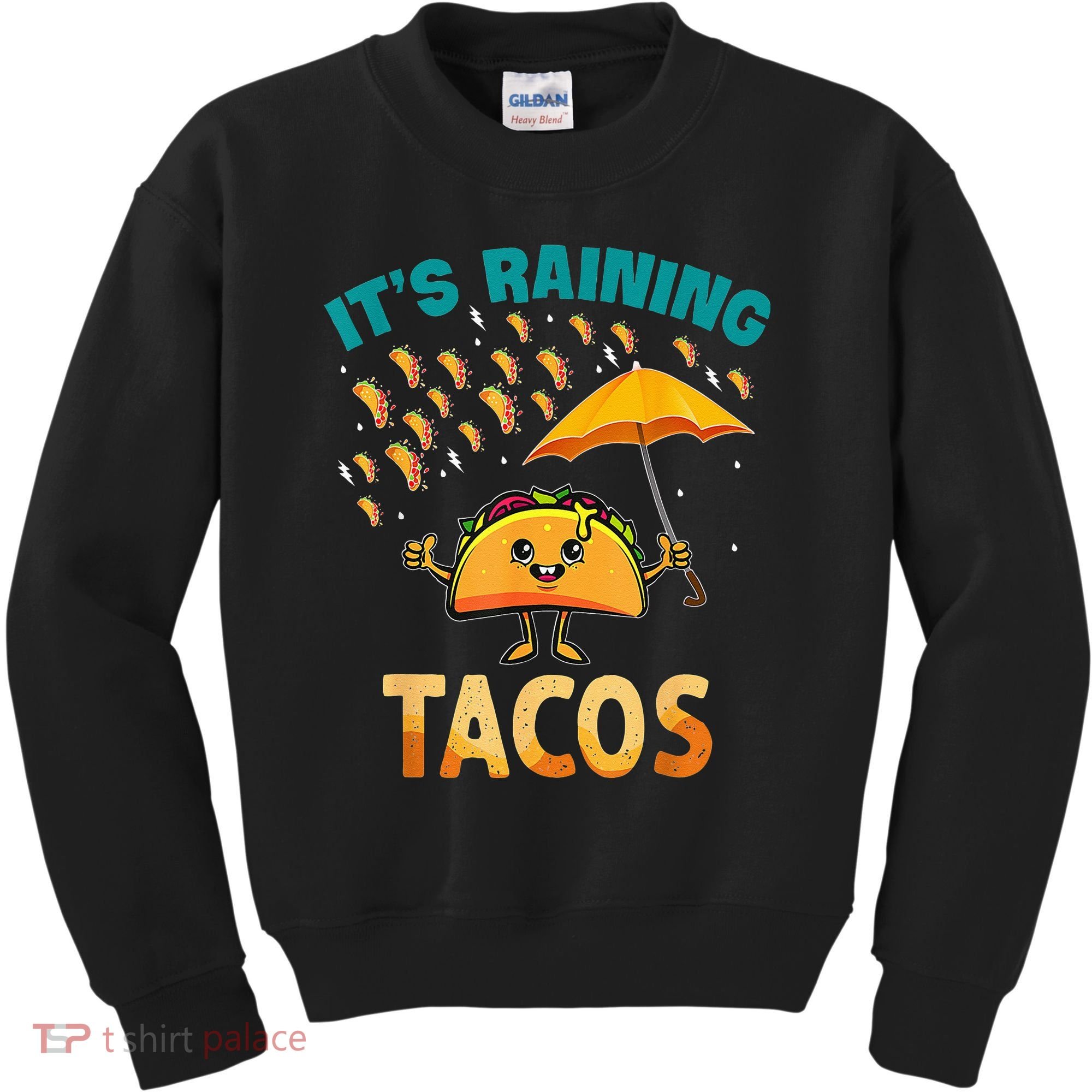 It Is Raining Tacos Funny Taco Kids Kids Sweatshirt