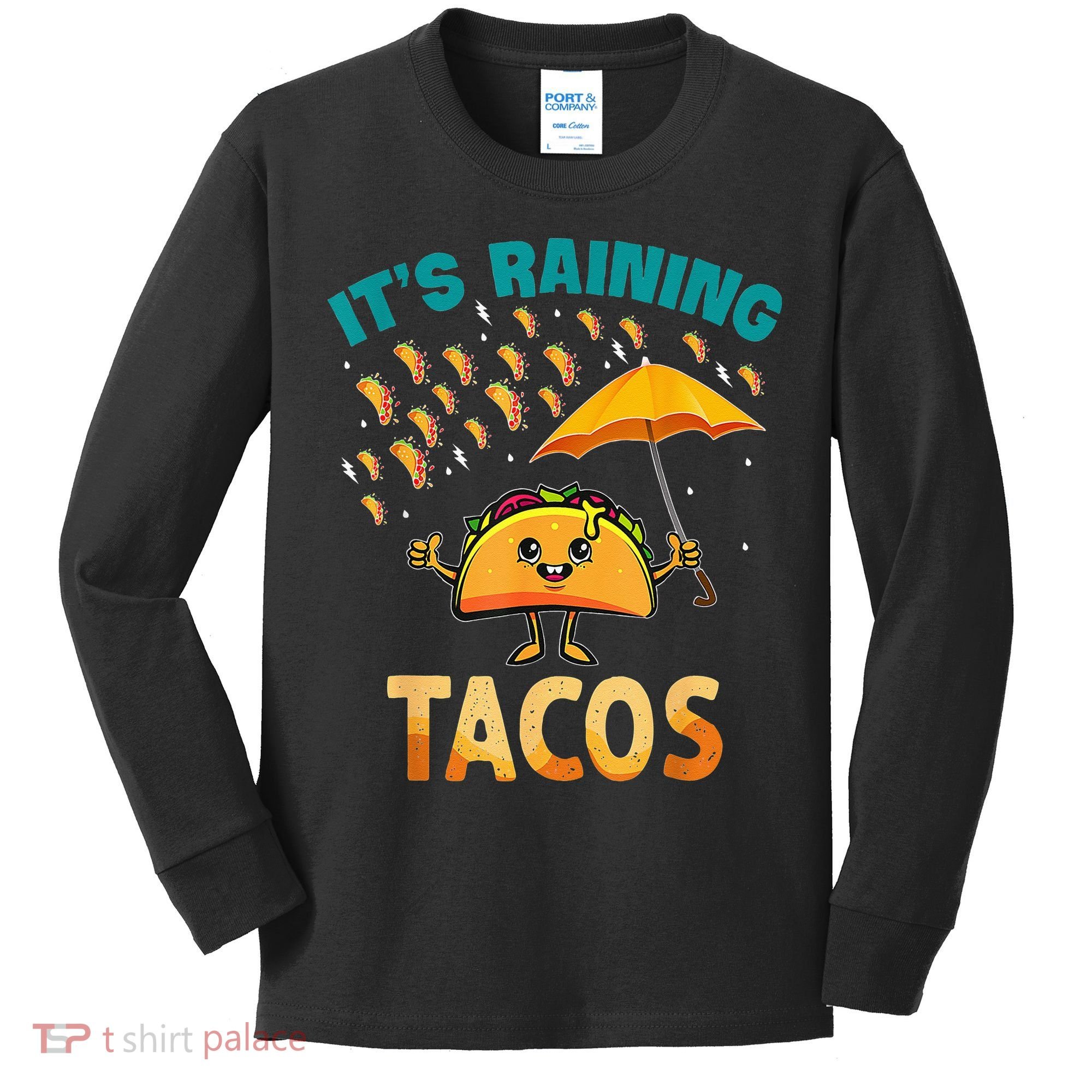 It Is Raining Tacos Funny Taco Kids Kids Long Sleeve Shirt