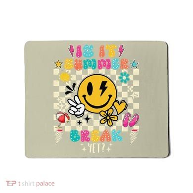 Is It Summer Break Yet Teacher Groovy Mousepad