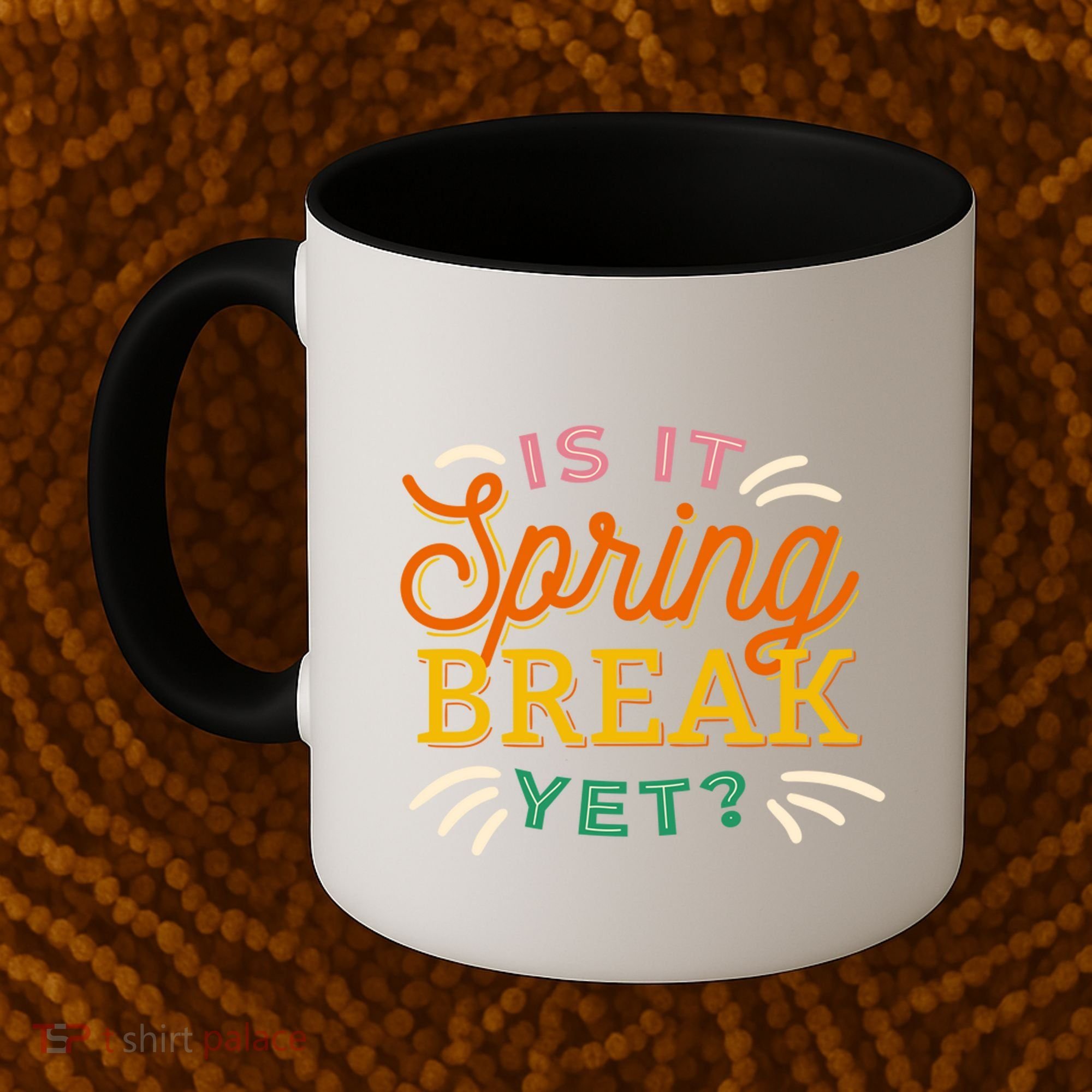 Is It Spring Break Yet Coffee Mug