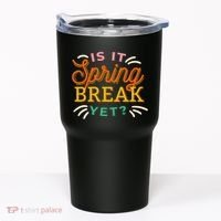 Is It Spring Break Yet Tumbler thumb 0