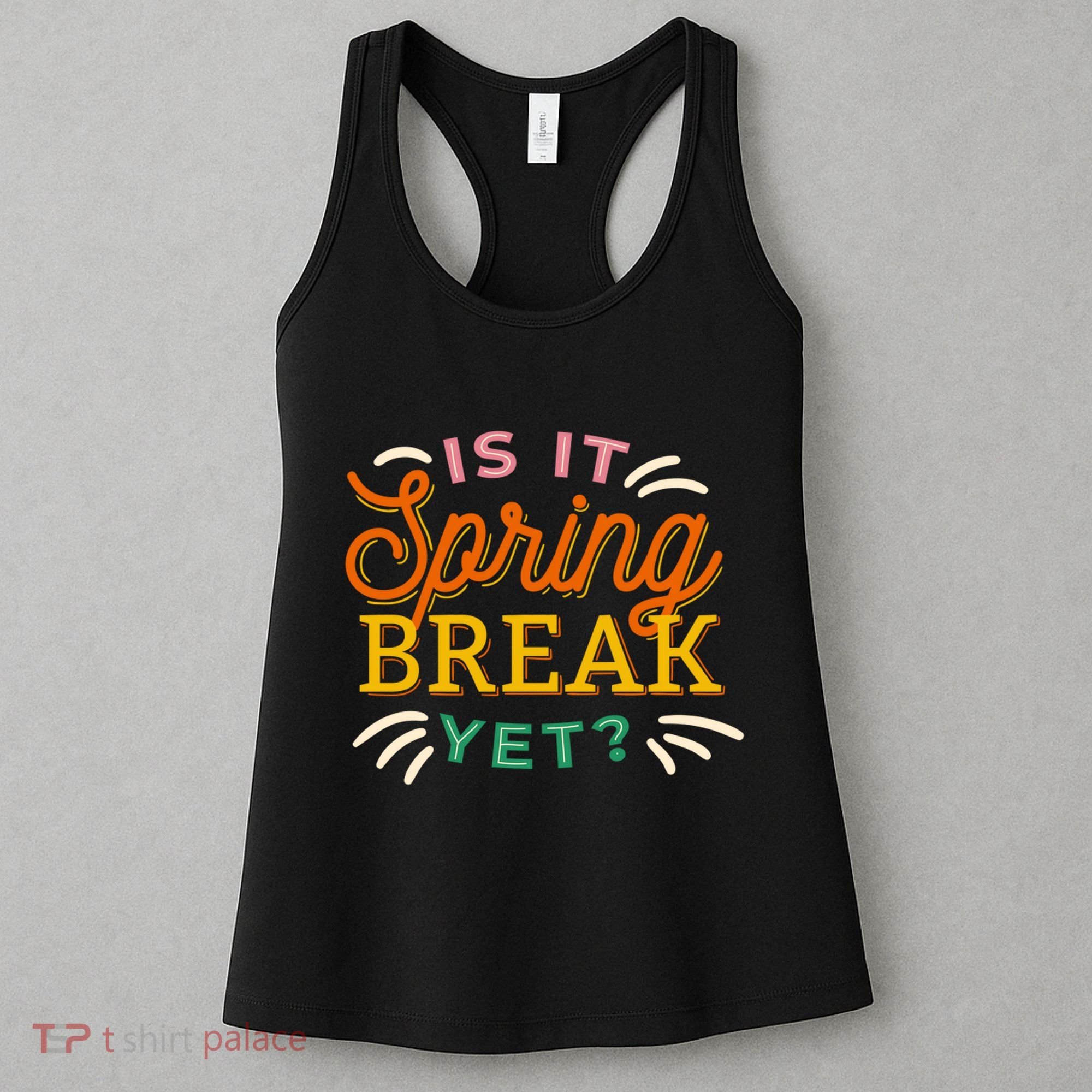 Is It Spring Break Yet Women's Tank Top