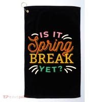 Is It Spring Break Yet Golf Towel thumb 0