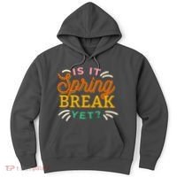 Is It Spring Break Yet Hoodie thumb 0