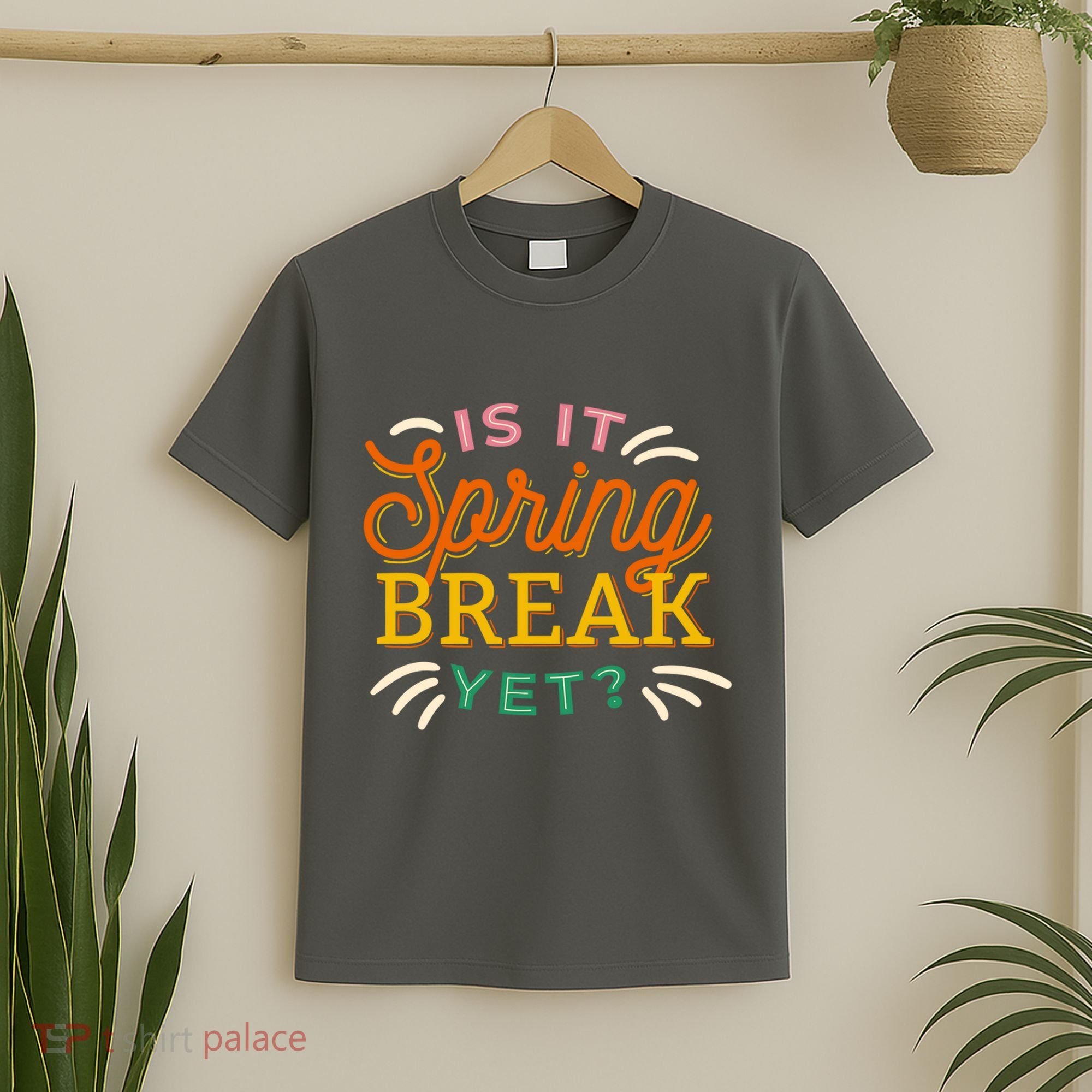 Is It Spring Break Yet T-Shirt