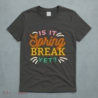 Is It Spring Break Yet T-Shirt thumb 5