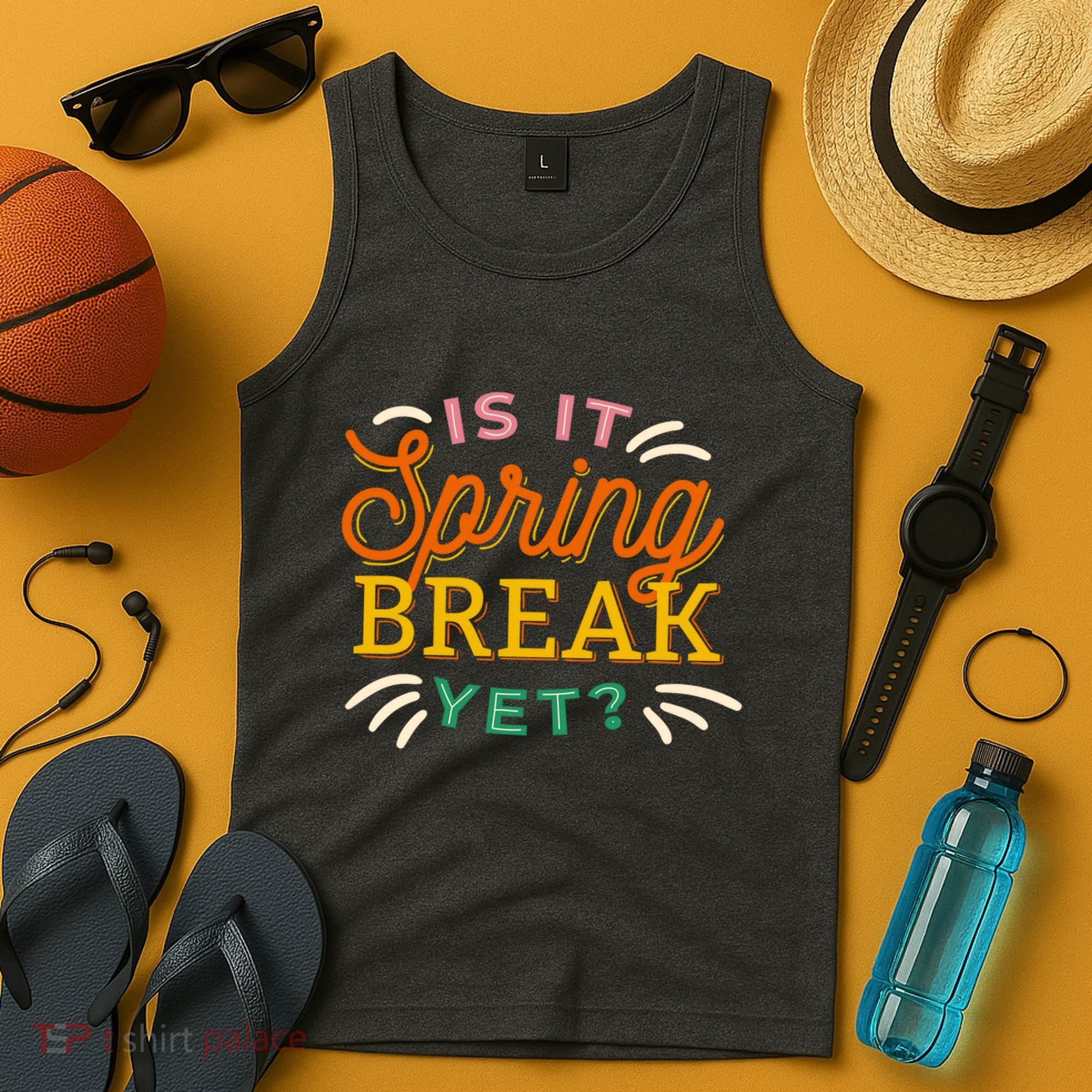 Is It Spring Break Yet Tank Top