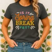 Is It Spring Break Yet Women's T-Shirt thumb 2
