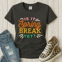 Is It Spring Break Yet Women's T-Shirt thumb 3