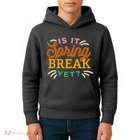 Is It Spring Break Yet Kids Hoodie thumb 4
