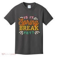 Is It Spring Break Yet Kids T-Shirt thumb 0