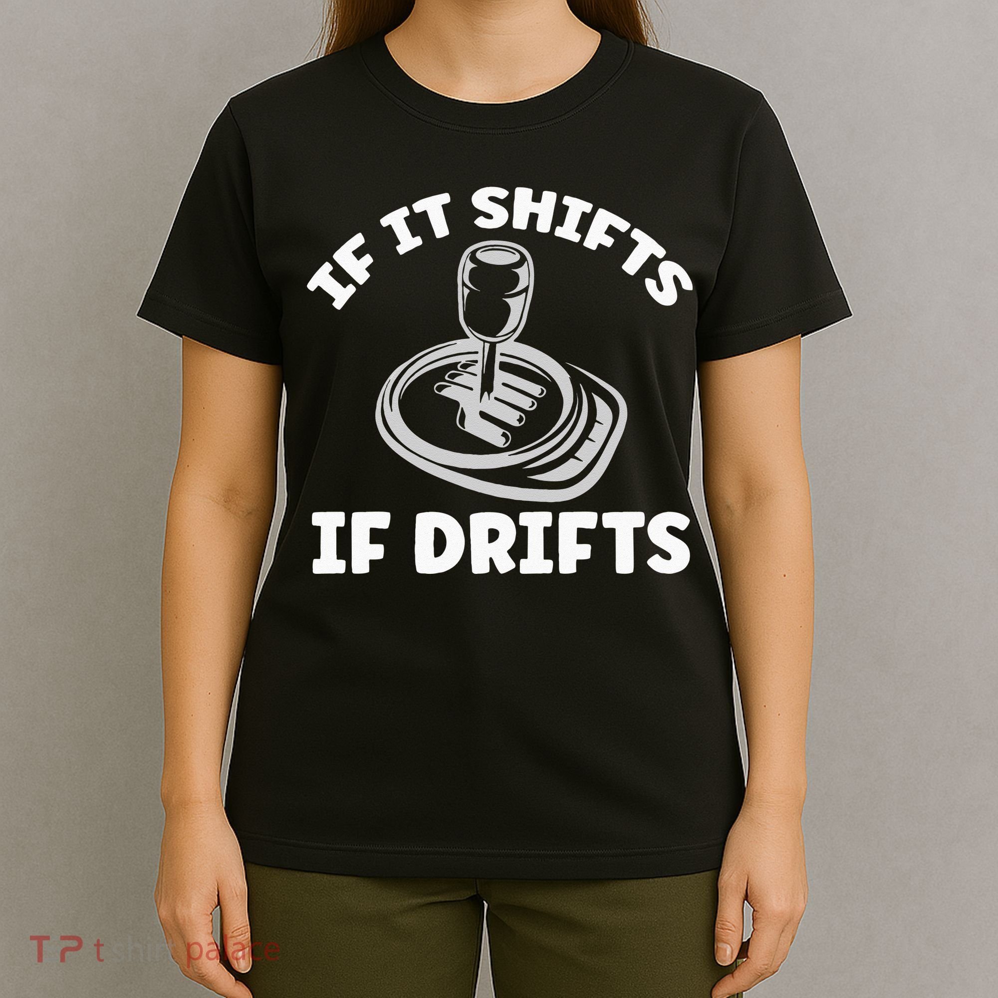 If It Shifts It Drifts Drift Racing Cars T-Shirt