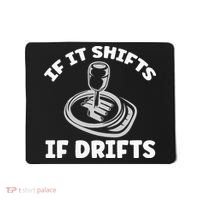 If It Shifts It Drifts Drift Racing Cars Mousepad thumb 0