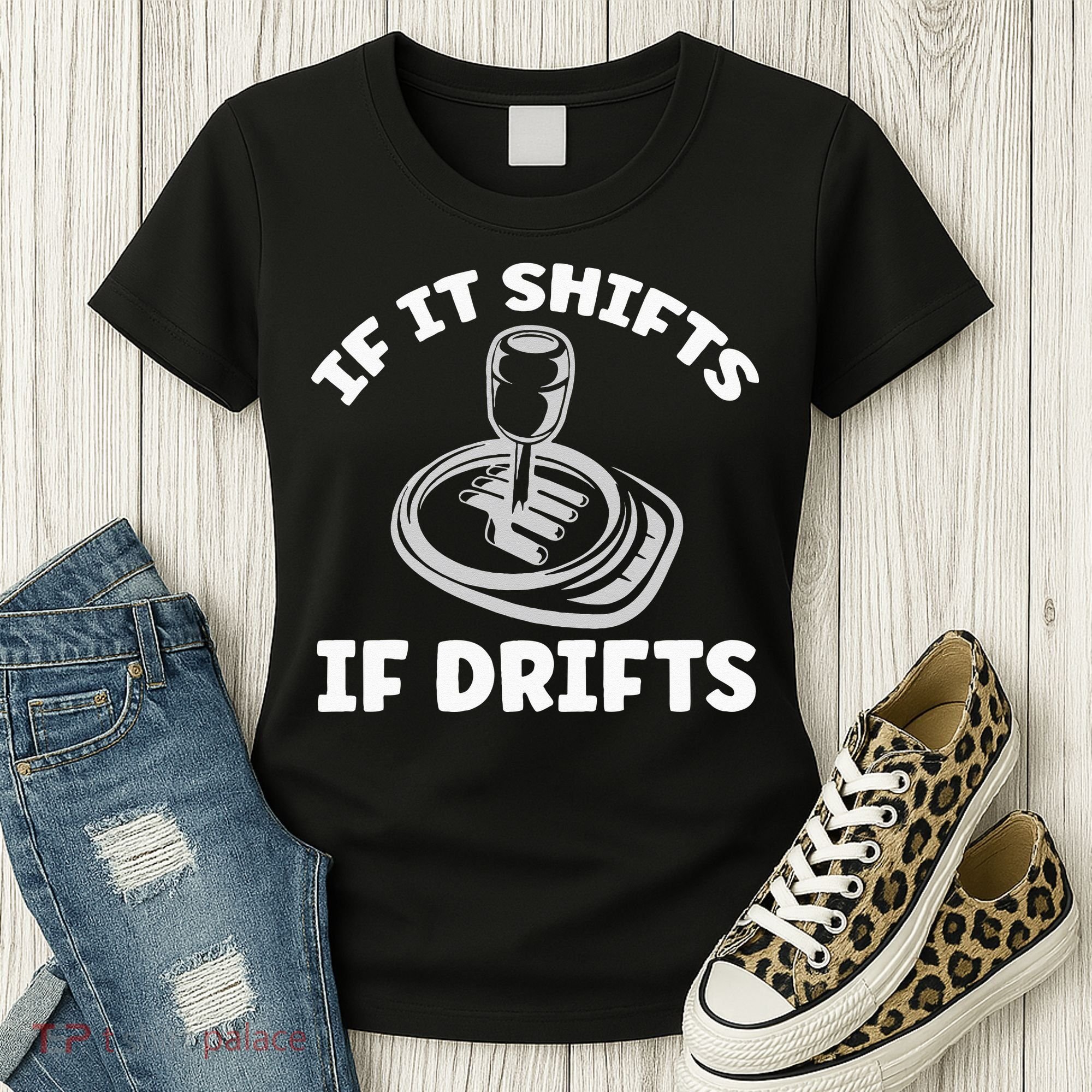 If It Shifts It Drifts Drift Racing Cars Women's T-Shirt