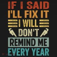 If I Said I'll Fix It Cool Gift I Will Cool Gift Don't Remind Me Every Year Gift Ornament thumb 1