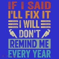 If I Said I'll Fix It Cool Gift I Will Cool Gift Don't Remind Me Every Year Gift Apron thumb 3