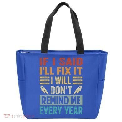 If I Said I'll Fix It Cool Gift I Will Cool Gift Don't Remind Me Every Year Gift Tote Bag