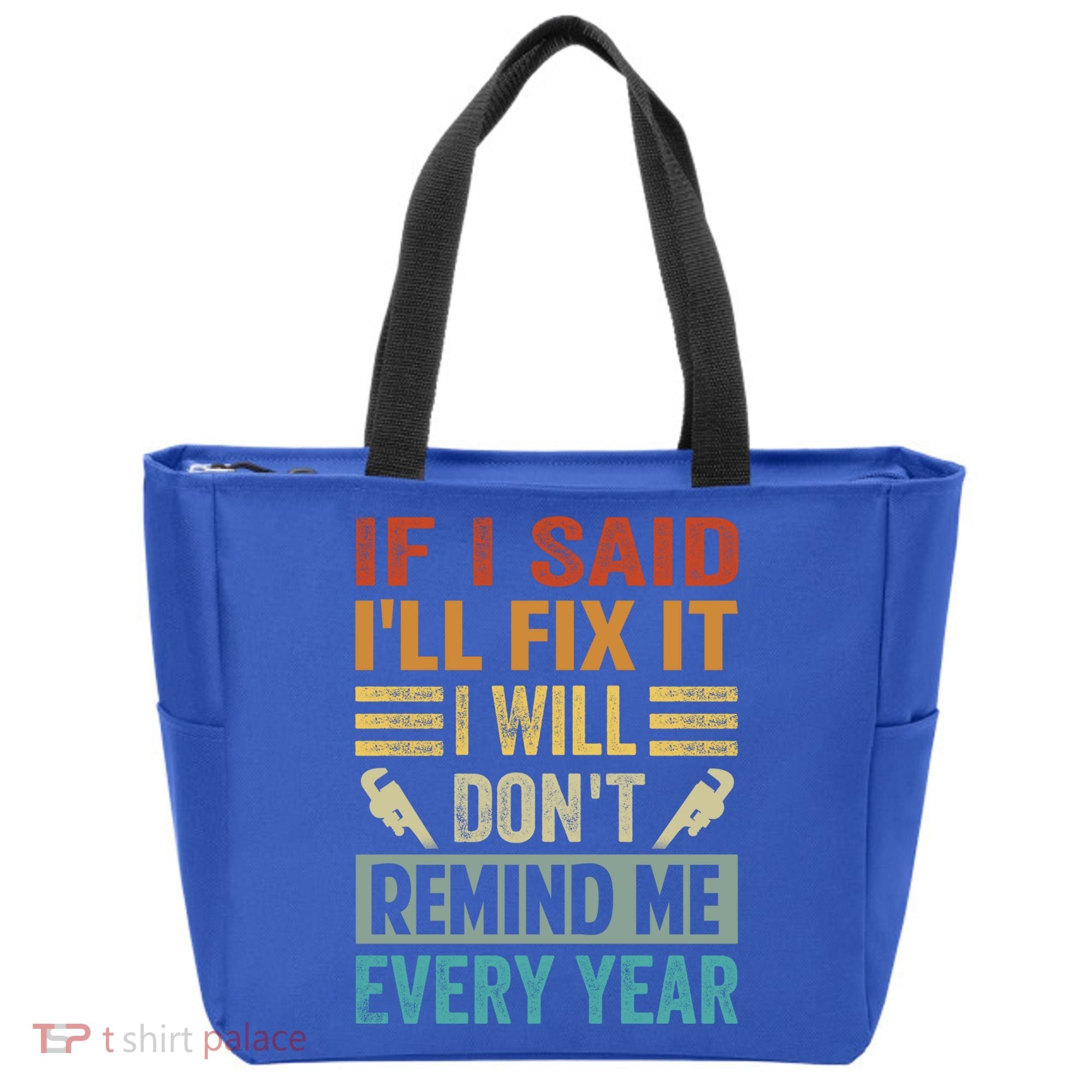 If I Said I'll Fix It Cool Gift I Will Cool Gift Don't Remind Me Every Year Gift Tote Bag
