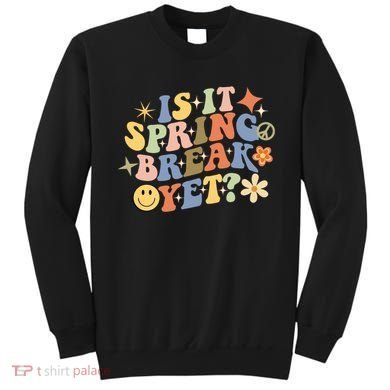 Is It Spring Break Yet? Groovy Retro Vacation Teacher Flower Sweatshirt