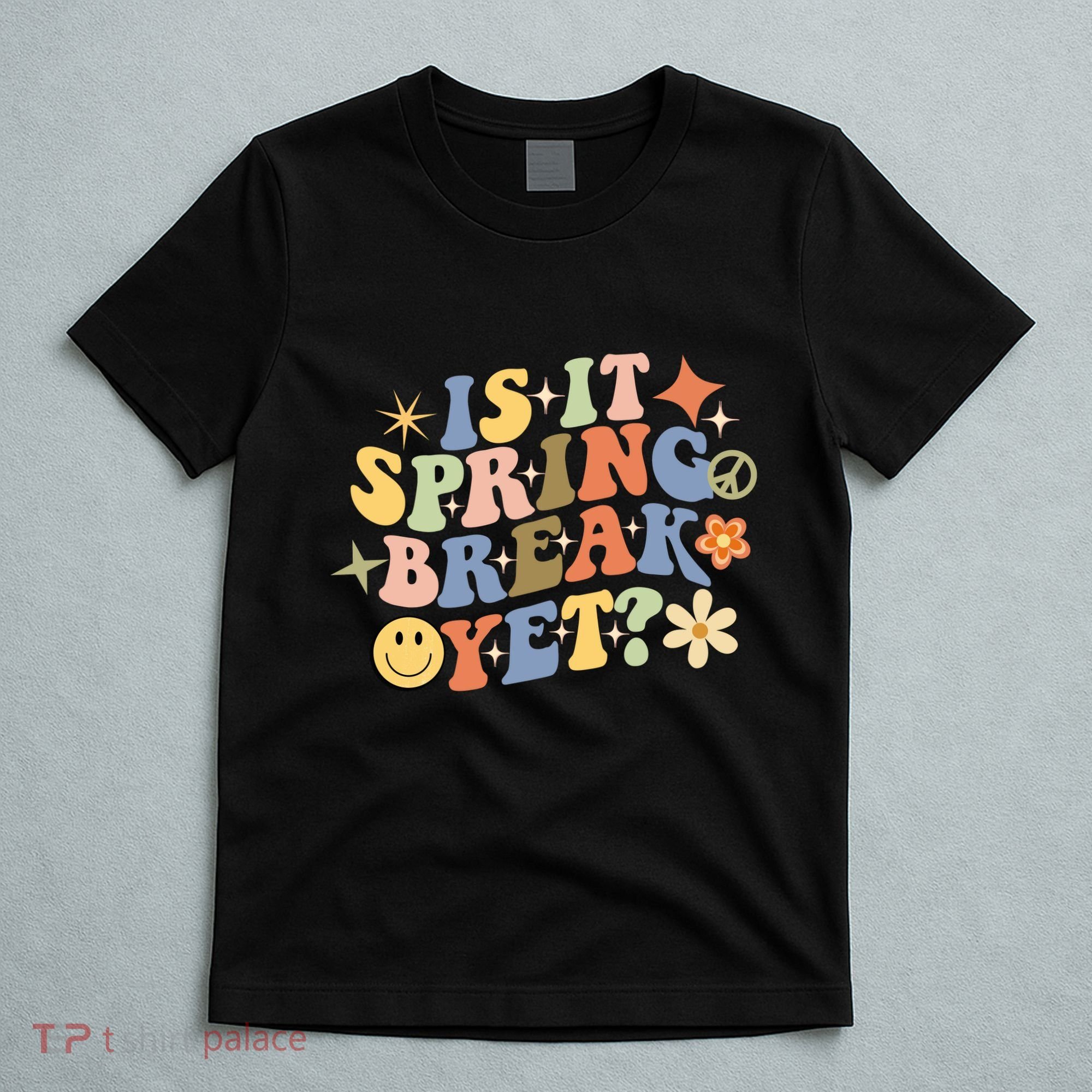 Is It Spring Break Yet? Groovy Retro Vacation Teacher Flower T-Shirt