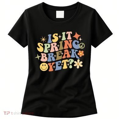 Is It Spring Break Yet? Groovy Retro Vacation Teacher Flower Women's T-Shirt