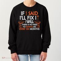 If I Said I'll Fix it I Will Funny Mechanic Handyman Tools Women's Sweatshirt thumb 0
