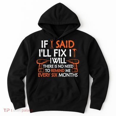 If I Said I'll Fix it I Will Funny Mechanic Handyman Tools Hoodie