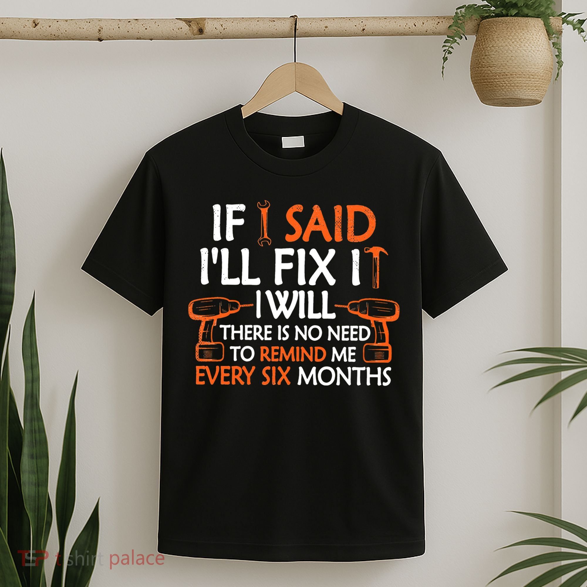 If I Said I'll Fix it I Will Funny Mechanic Handyman Tools T-Shirt