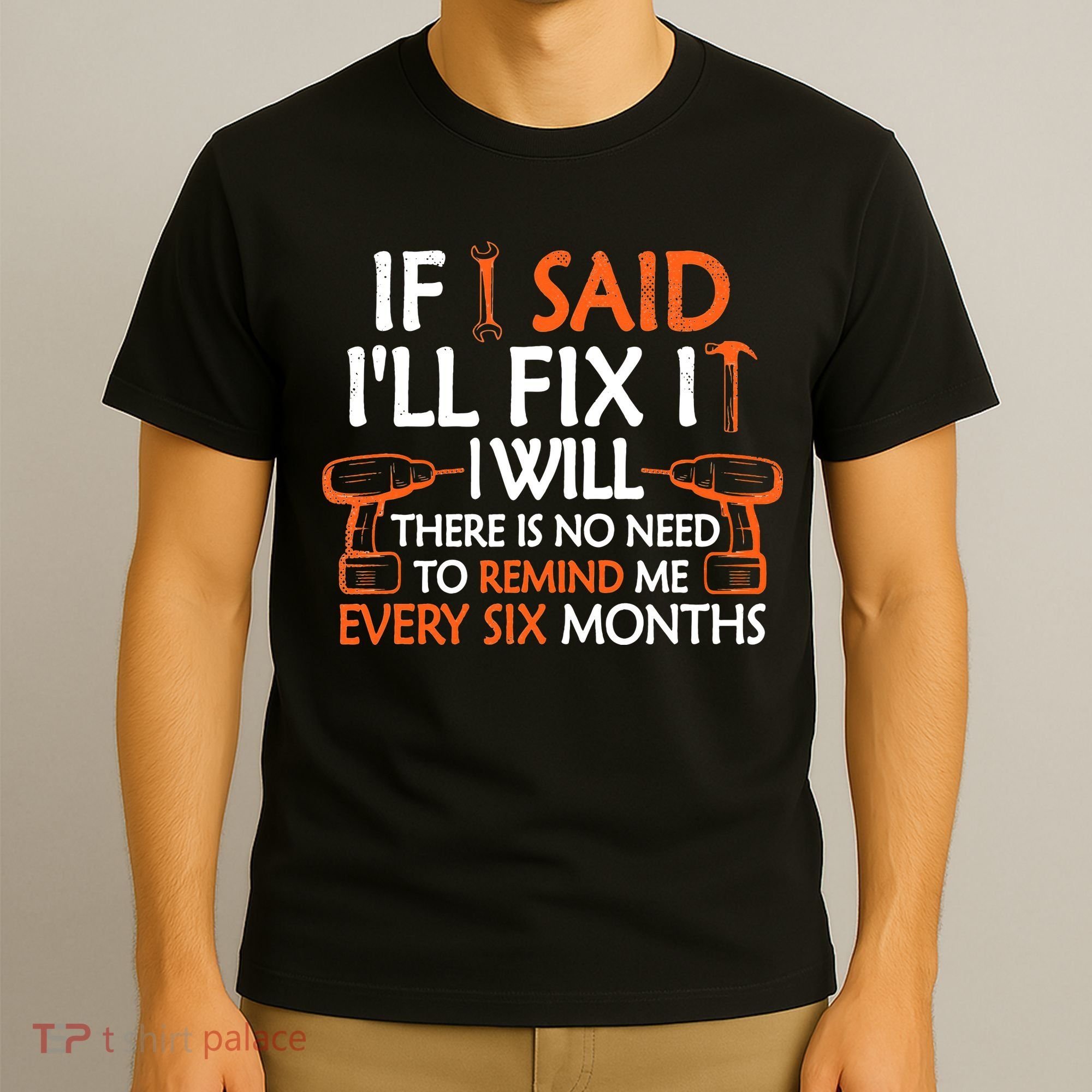 If I Said I'll Fix it I Will Funny Mechanic Handyman Tools T-Shirt