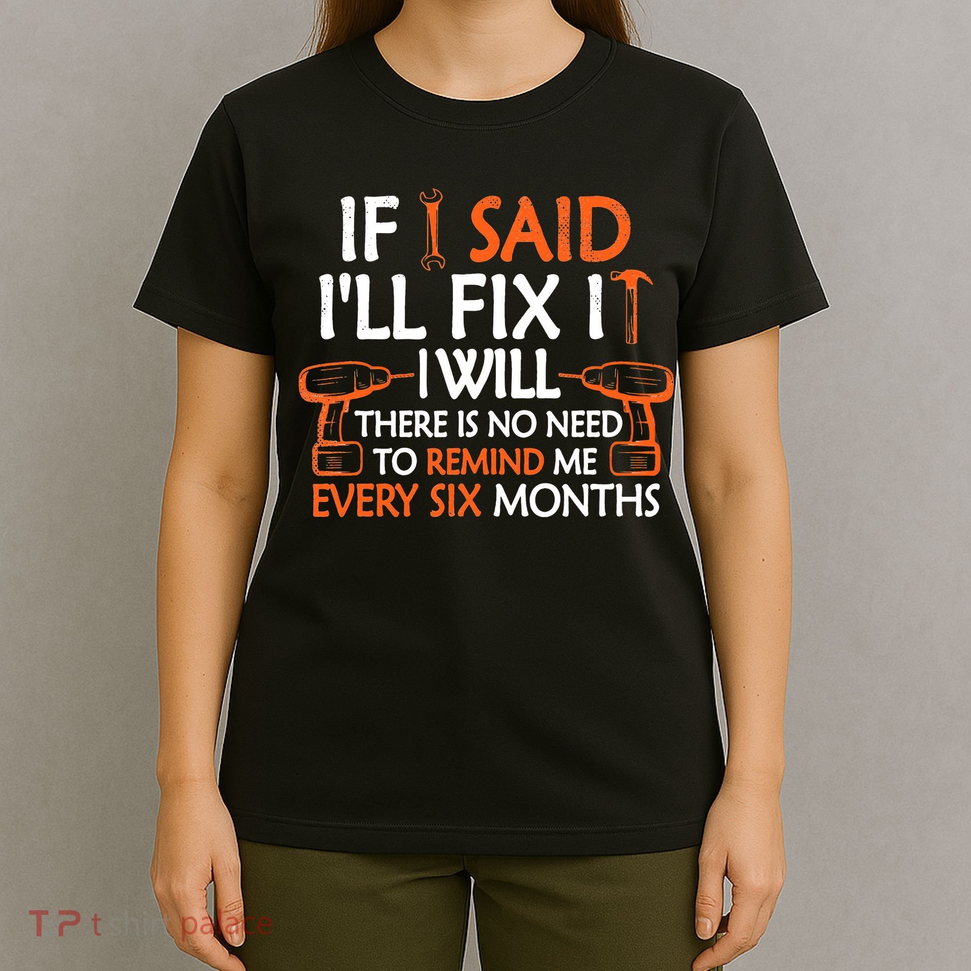 If I Said I'll Fix it I Will Funny Mechanic Handyman Tools T-Shirt