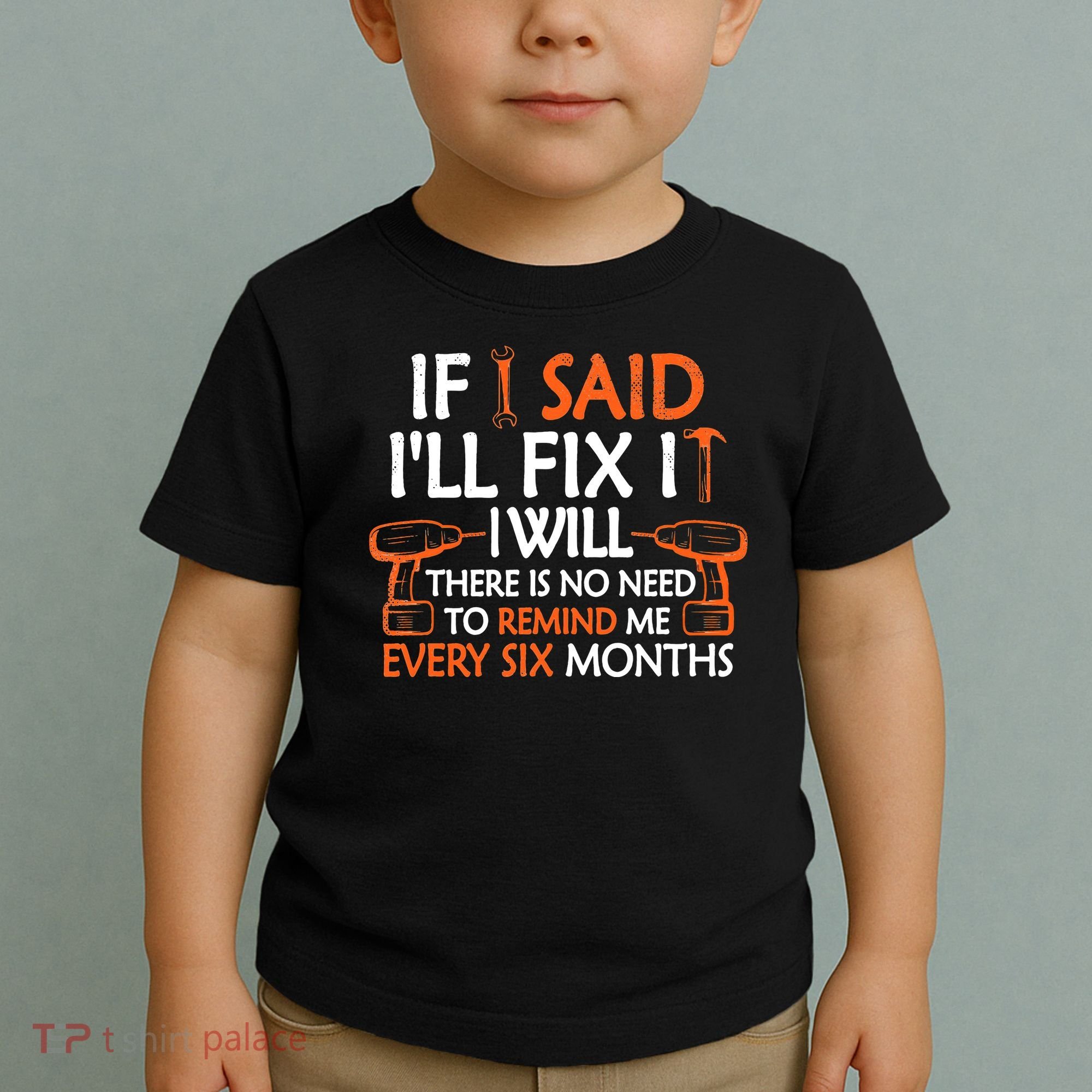 If I Said I'll Fix it I Will Funny Mechanic Handyman Tools Toddler T-Shirt