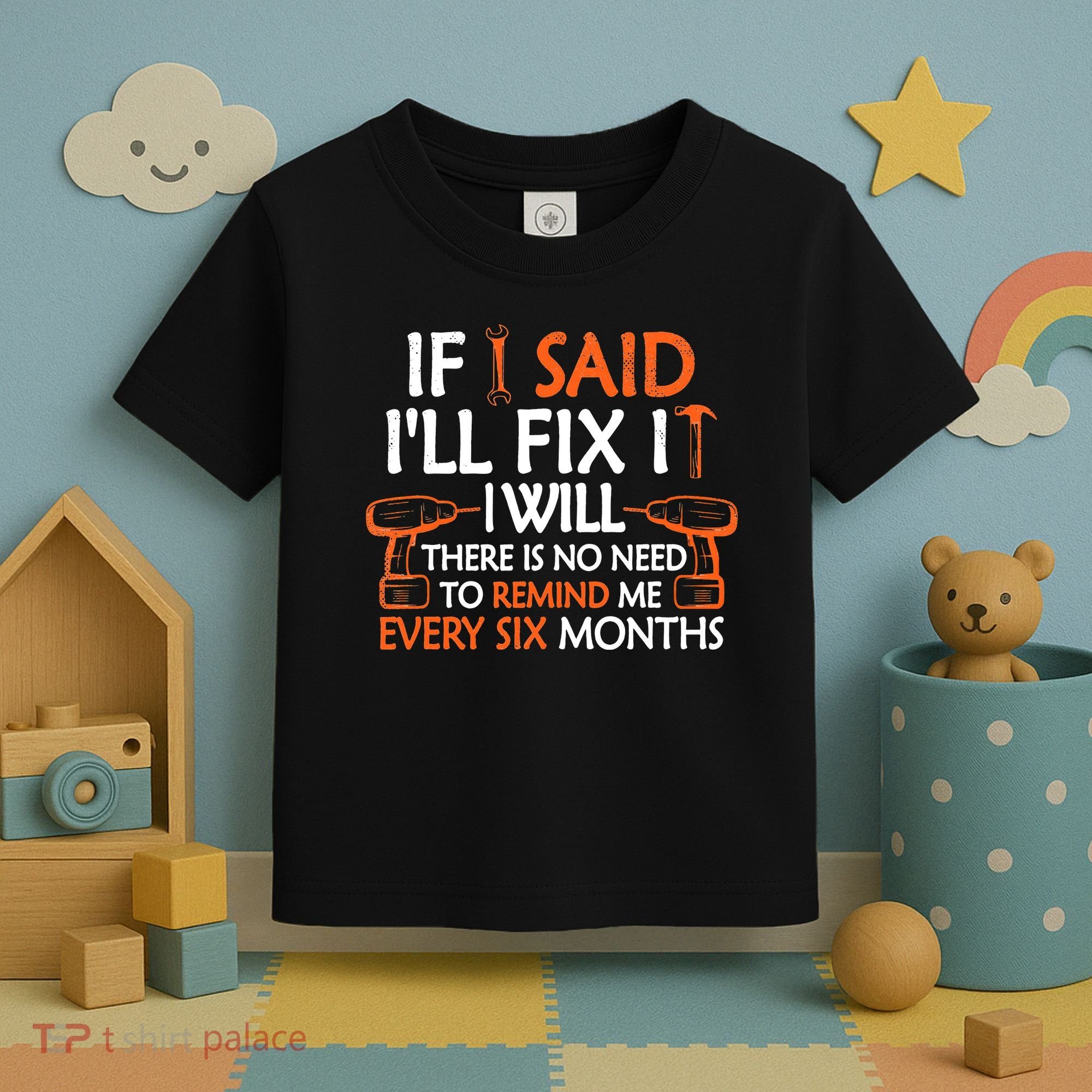 If I Said I'll Fix it I Will Funny Mechanic Handyman Tools Toddler T-Shirt