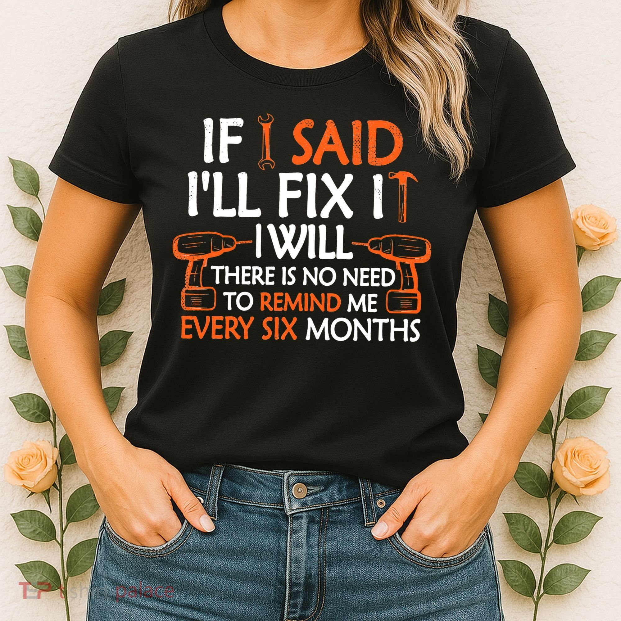 If I Said I'll Fix it I Will Funny Mechanic Handyman Tools Women's T-Shirt