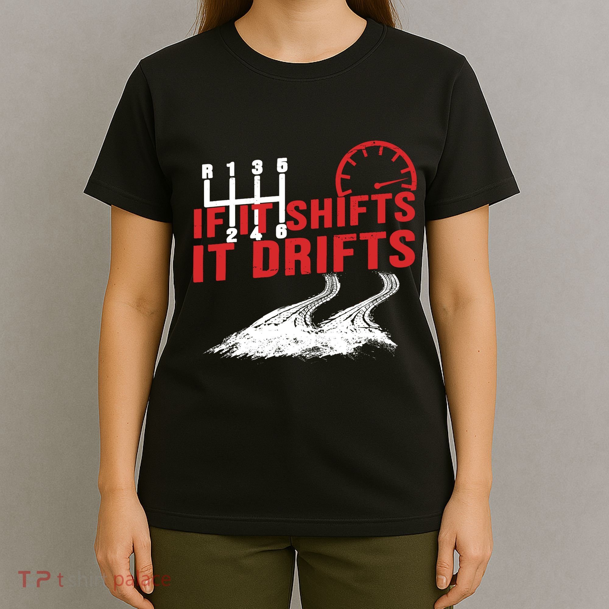 If It Shifts It Drifts Drift Cars Drifting Gift T-Shirt