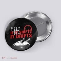 If It Shifts It Drifts Drift Cars Drifting Gift Button thumb 0