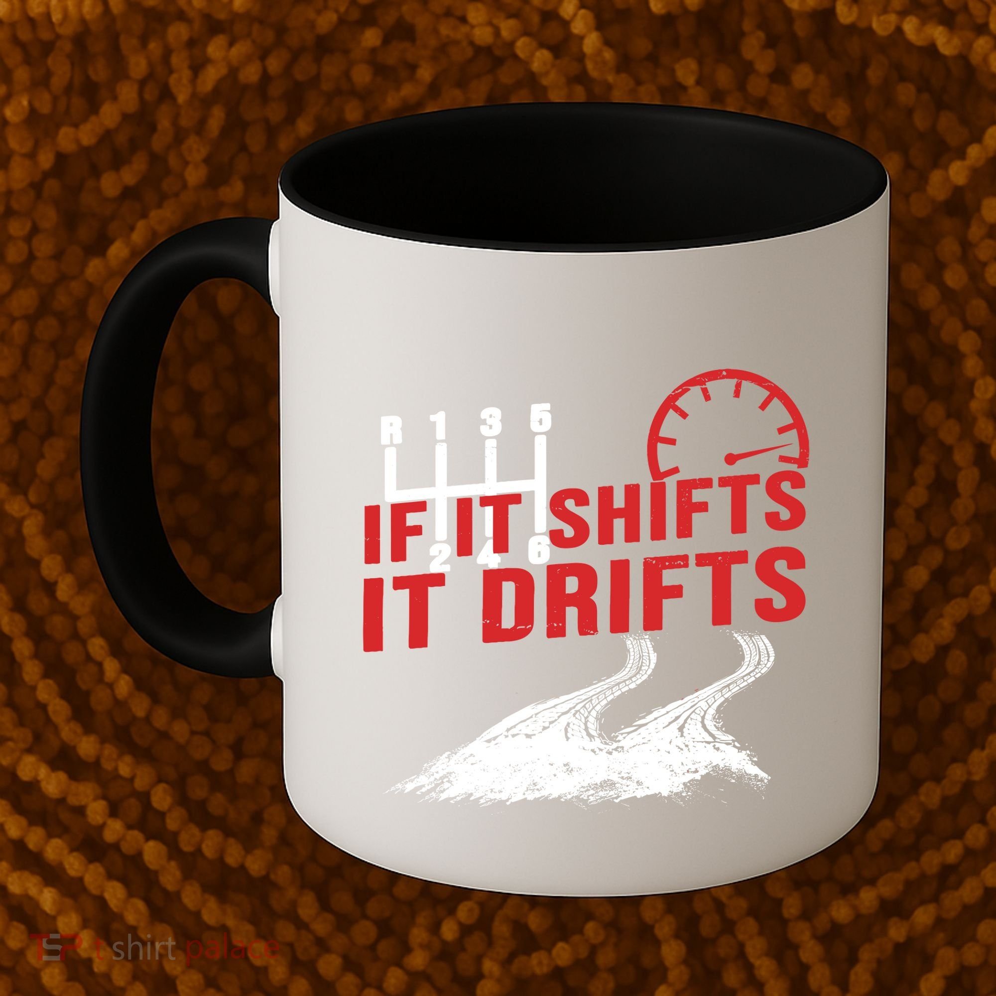 If It Shifts It Drifts Drift Cars Drifting Gift Coffee Mug