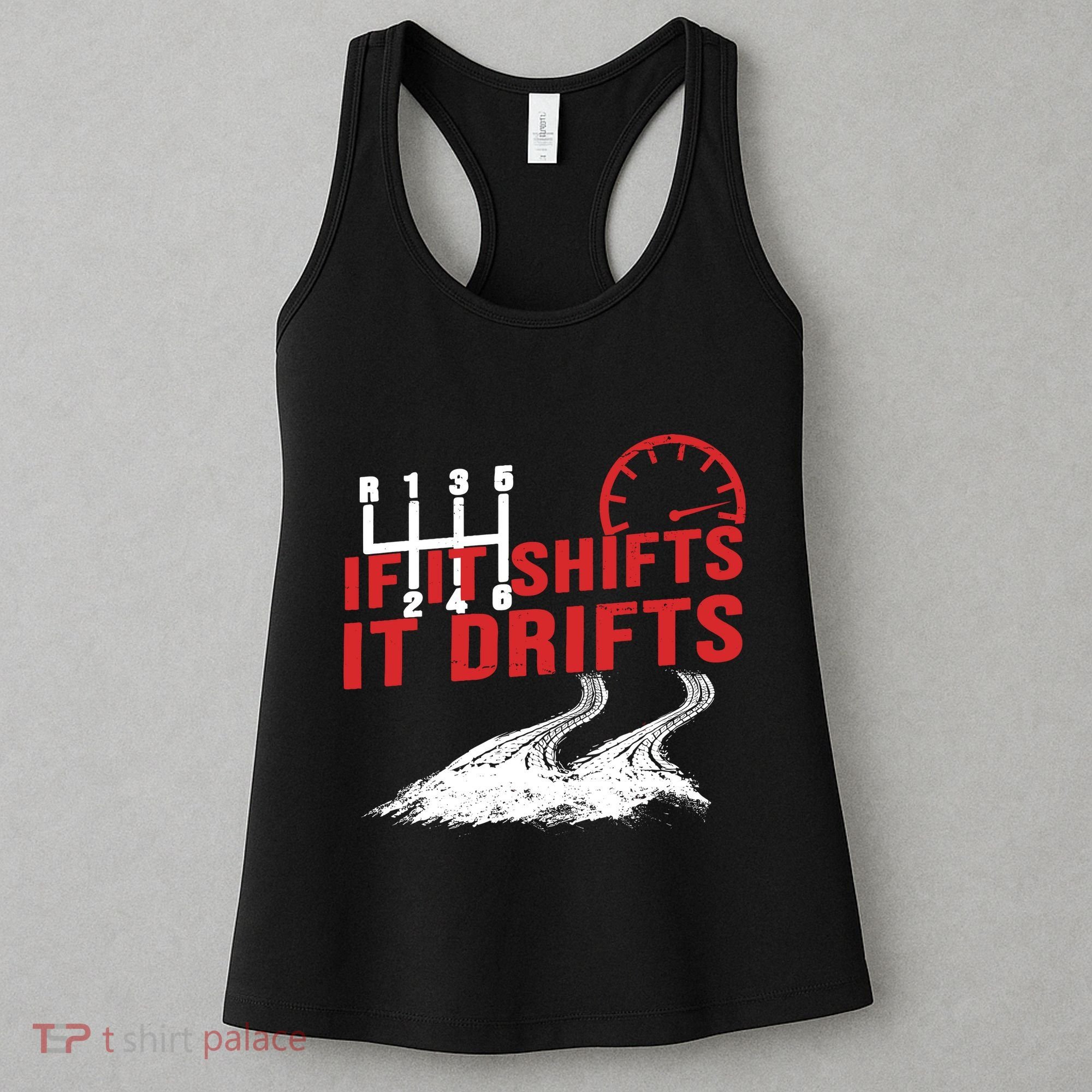 If It Shifts It Drifts Drift Cars Drifting Gift Women's Tank Top
