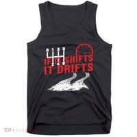 If It Shifts It Drifts Drift Cars Drifting Gift Tank Top thumb 0