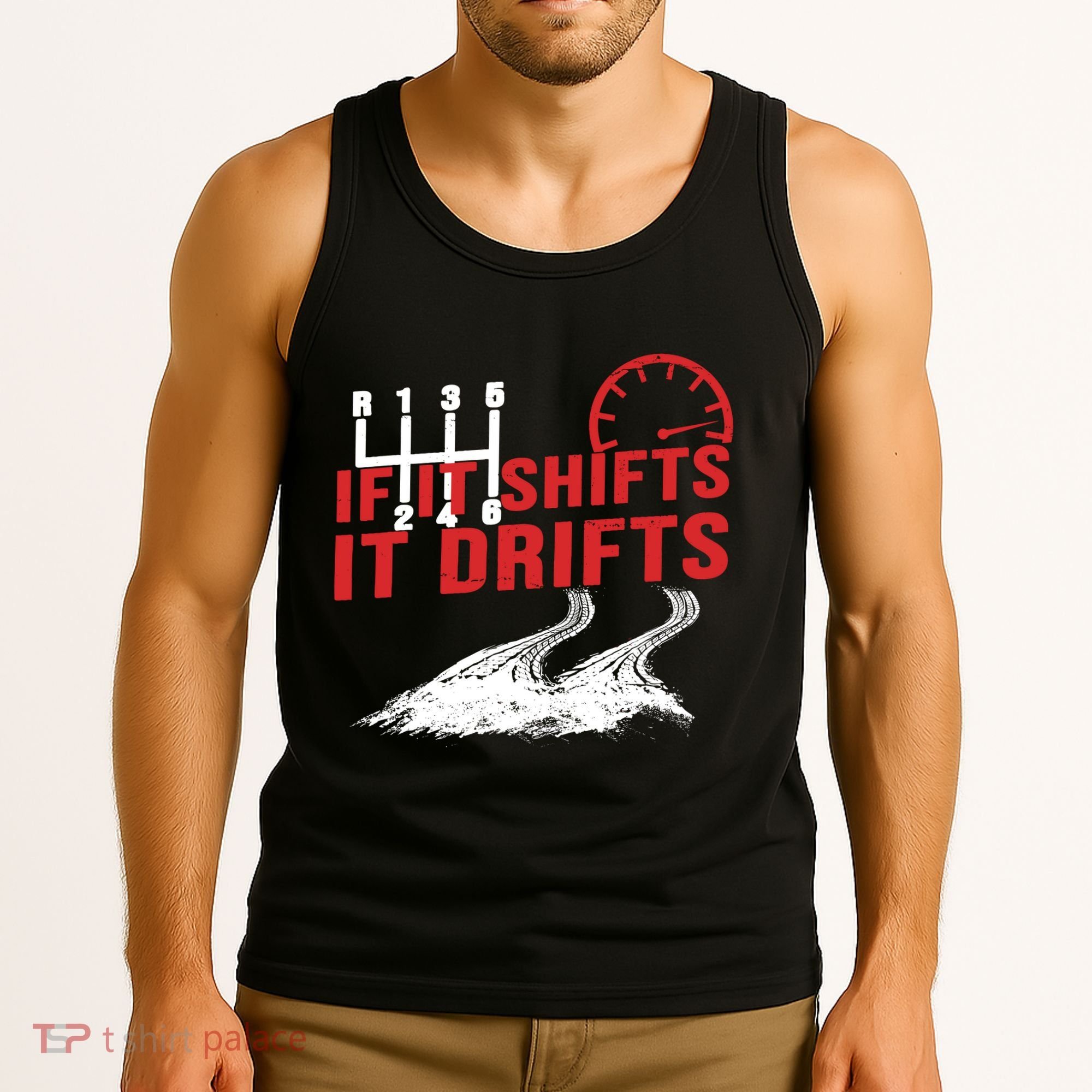 If It Shifts It Drifts Drift Cars Drifting Gift Tank Top