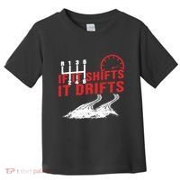 If It Shifts It Drifts Drift Cars Drifting Gift Toddler T-Shirt thumb 0