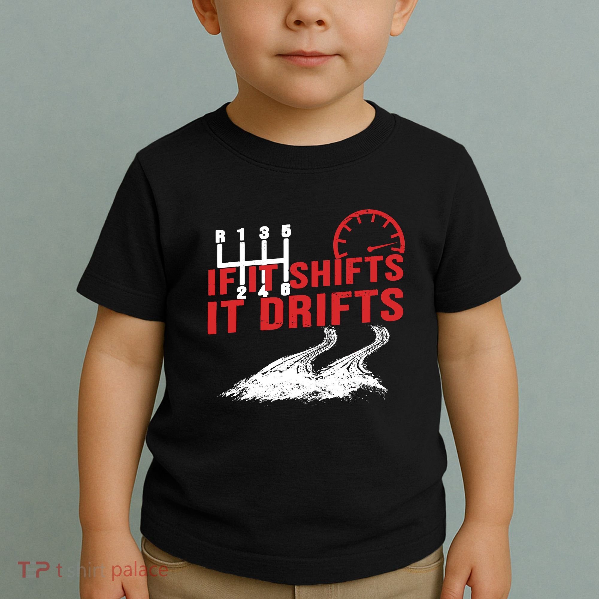 If It Shifts It Drifts Drift Cars Drifting Gift Toddler T-Shirt