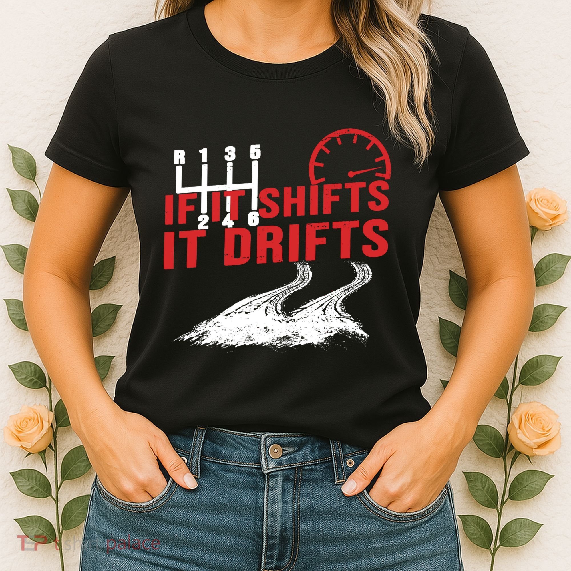 If It Shifts It Drifts Drift Cars Drifting Gift Women's T-Shirt