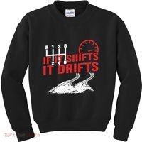 If It Shifts It Drifts Drift Cars Drifting Gift Kids Sweatshirt thumb 0
