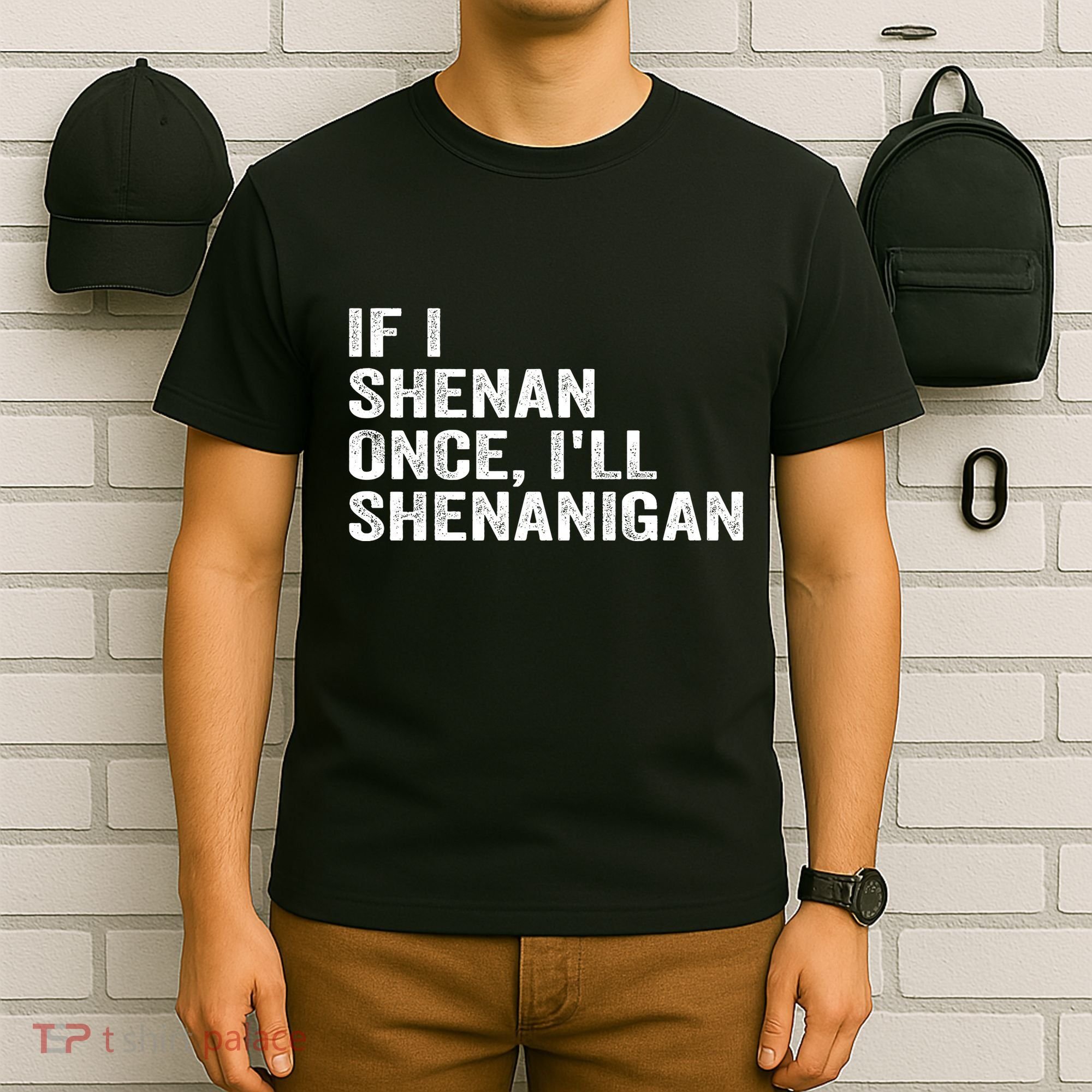 If I Shenan Once ILl Shenanigan Funny Quote T-Shirt