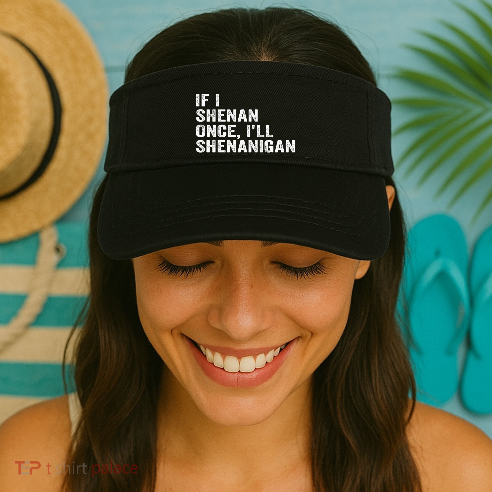 If I Shenan Once ILl Shenanigan Funny Quote Visor