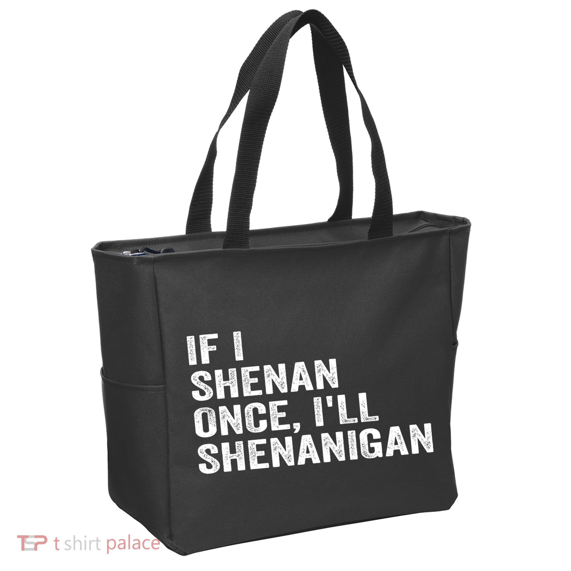 If I Shenan Once ILl Shenanigan Funny Quote Tote Bag